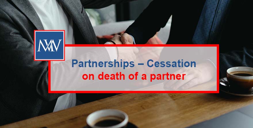 Partnerships – Cessation on death of a partner