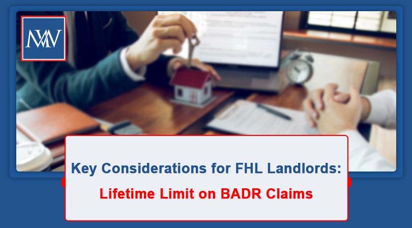 Key Considerations for FHL Landlords: Lifetime Limit on BADR Claims