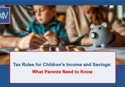 Tax Rules for Children's Income and Savings: What Parents Need to Know