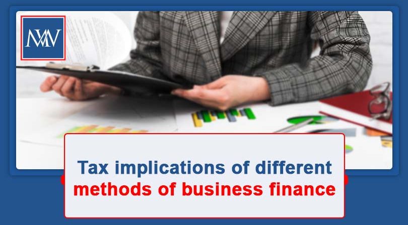 Tax implications of different methods of business finance