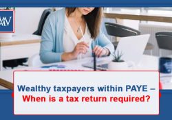 Wealthy taxpayers within PAYE – When is a tax return required?