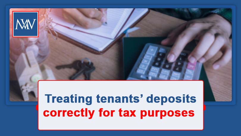 Treating tenants’ deposits correctly for tax purposes