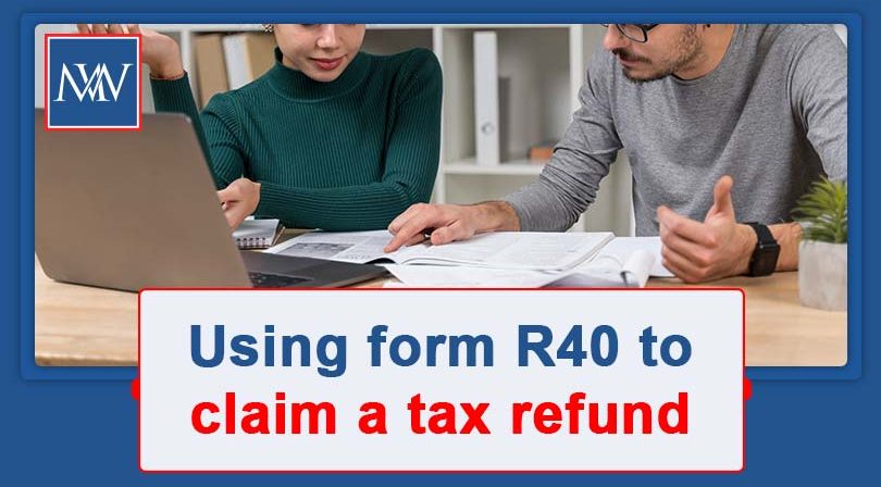 Using form R40 to claim a tax refund