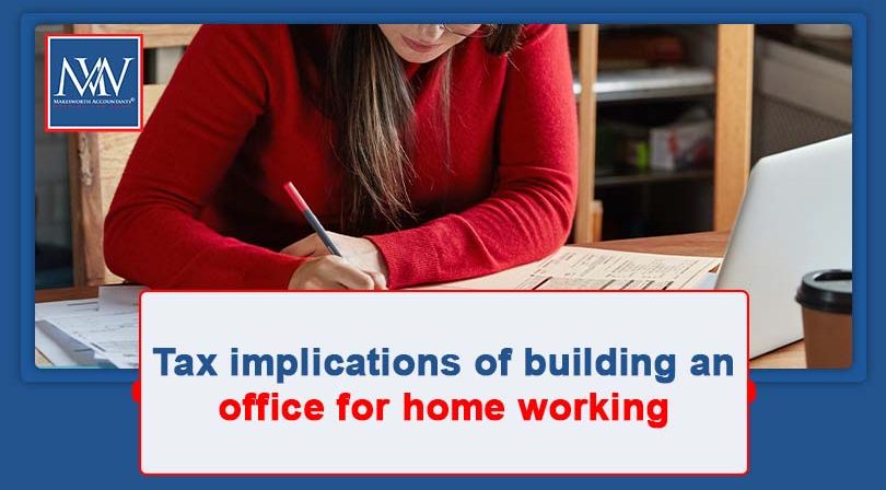 Tax implications of building an office for home working