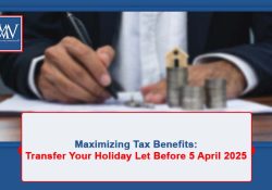 Maximizing Tax Benefits: Transfer Your Holiday Let Before 5 April 2025