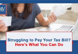 Struggling to Pay Your Tax Bill? Here’s What You Can Do