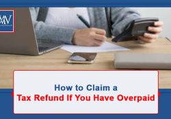 How to Claim a Tax Refund If You Have Overpaid