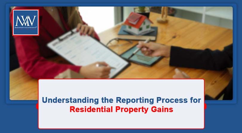 Understanding the Reporting Process for Residential Property Gains