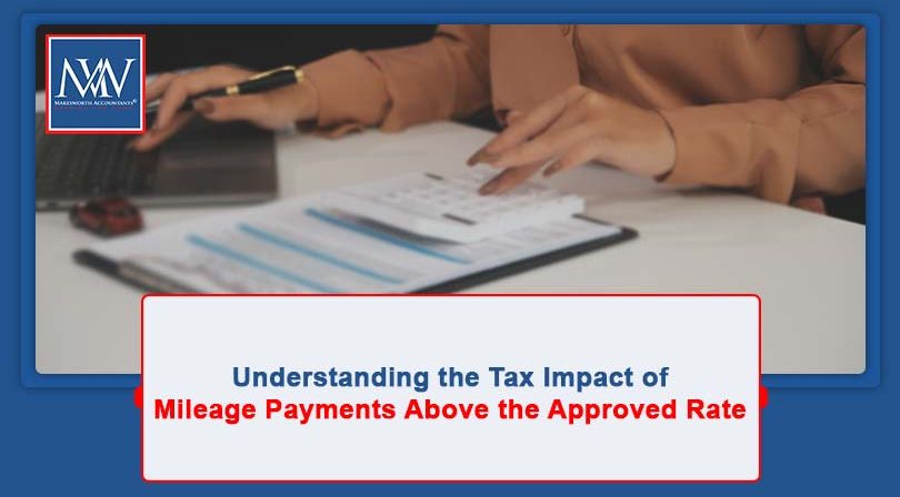 Understanding the Tax Impact of Mileage Payments Above the Approved Rate