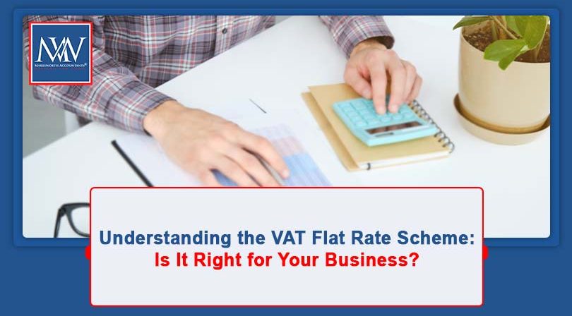 Understanding the VAT Flat Rate Scheme: Is It Right for Your Business?