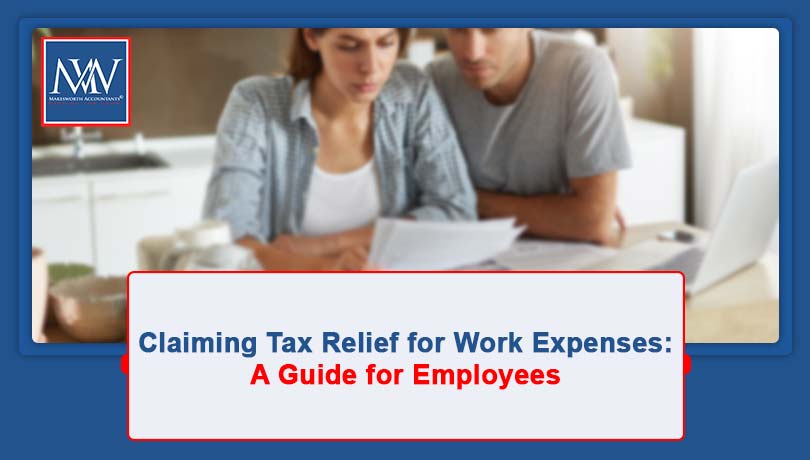 Claiming Tax Relief for Work Expenses: A Guide for Employees