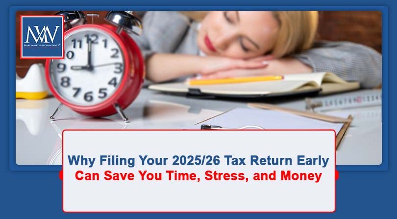 7 Benefits of Filing Your 2025/26 Tax Return Early