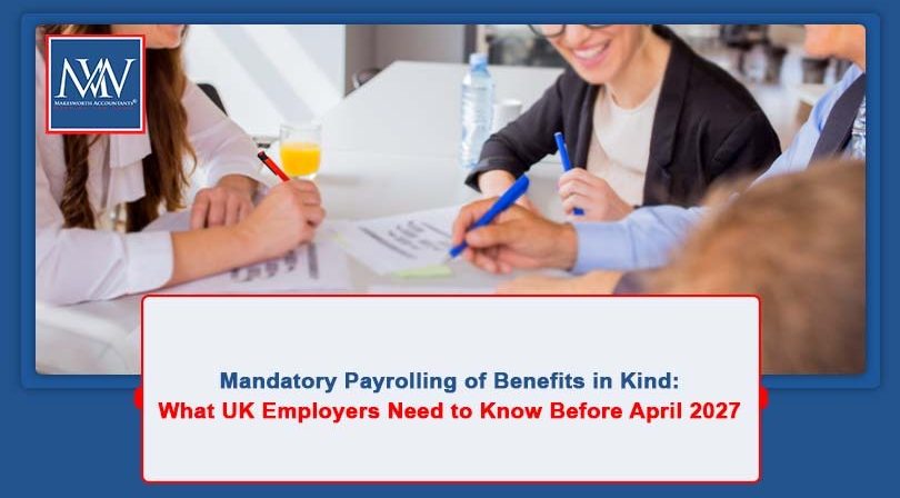 Mandatory payrolling of Benefits in Kind from April 2027 for UK employers